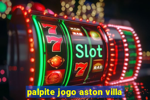 palpite jogo aston villa